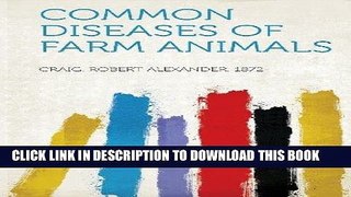 [READ] EBOOK Common Diseases of Farm Animals BEST COLLECTION