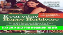 [New] Ebook Everyday Happy Herbivore: Over 175 Quick-and-Easy Fat-Free and Low-Fat Vegan Recipes