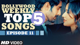 Bollywood Weekly Top 5 Songs _ Episode 12  _ Hindi Songs 2016 _ T-Series_HIGH