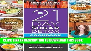 [New] Ebook The 21-Day Sugar Detox Cookbook: Over 100 Recipes for Any Program Level Free Read