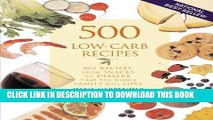 [New] Ebook 500 Low-Carb Recipes: 500 Recipes, from Snacks to Dessert, That the Whole Family Will