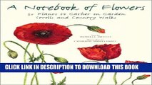 Ebook A Notebook of Flowers: 35 Plants to Gather on Garden Strolls and Country Walks Free Download