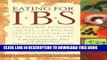 [New] Ebook Eating for IBS: 175 Delicious, Nutritious, Low-Fat, Low-Residue Recipes to Stabilize