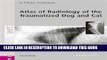 [READ] EBOOK An Atlas of Radiology of the Traumatized Dog and Cat: The Case-Based Approach, Second