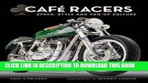 Ebook Cafe Racers: Speed, Style, and Ton-Up Culture Free Read