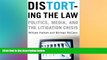 Must Have  Distorting the Law: Politics, Media, and the Litigation Crisis (Chicago Series in Law