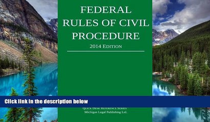 READ FULL  Federal Rules of Civil Procedure: Quick Desk Reference Series; 2014 Edition  Premium