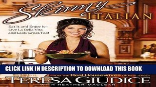 [New] Ebook Skinny Italian: Eat It and Enjoy It - Live La Bella Vita and Look Great, Too! Free Read