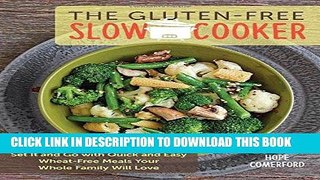 [New] Ebook The Gluten-Free Slow Cooker: Set It and Go with Quick and Easy Wheat-Free Meals Your