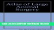 [READ] EBOOK Atlas of Large Animal Surgery ONLINE COLLECTION