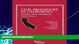 Big Deals  Civil Procedure in California: State and Federal 2016 Edition (American Casebook