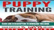 [FREE] EBOOK PUPPY TRAINING: Ultimate Guide to Housebreak Your Puppy in 5 Days or Less (Puppy Dog