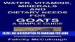 [READ] EBOOK Water, Vitamins, Minerals And Dietary Needs For Goats A Simple Guide (Goat Knowledge