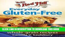[New] Ebook Bob s Red Mill Everyday Gluten-Free Cookbook: 281 Delicious Whole-Grain Recipes Free