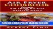 [New] Ebook Air Fryer Cookbook: Delicious Air Fryer Recipes for Healthy Meals, Air frying recipe