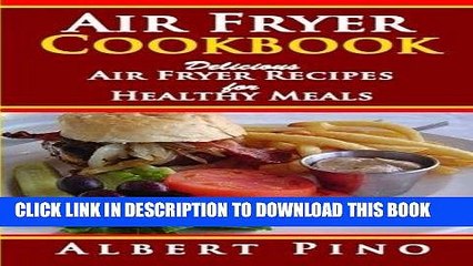 Download Video: [New] Ebook Air Fryer Cookbook: Delicious Air Fryer Recipes for Healthy Meals, Air frying recipe