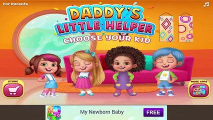 Daddys Little Helper | Its time to care for Daddy gameplay Video For Kids by TabTale