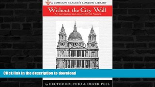 READ  Without the City Wall: An Adventure in London Street Names  BOOK ONLINE
