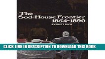 Best Seller The Sod-House Frontier, 1854-1890: A Social History of the Northern Plains from the
