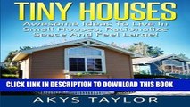 Best Seller Tiny Houses: Awesome Ideas To Live In Small Houses Yet Feeling Large Free Read