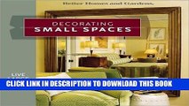 Best Seller Decorating Small Spaces: Live Large in Any Space (Better Homes   Gardens) Free Read