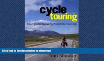 READ PDF Cycle Touring - Your Guide to Everything Bike Touring READ EBOOK