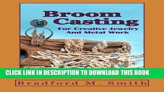 Best Seller Broom Casting for Creative Jewelry and Metal Work Free Read