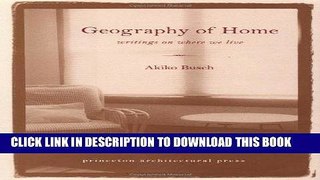 Ebook Geography of Home: Writings on Where We Live Free Read