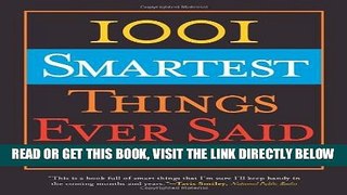 [EBOOK] DOWNLOAD 1001 Smartest Things Ever Said PDF