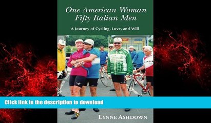 FAVORIT BOOK One American Woman Fifty Italian Men: A Journey of Cycling, Love, and Will READ EBOOK