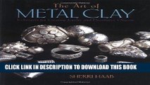 Ebook The Art of Metal Clay: Techniques for Creating Jewelry and Decorative Objects (DVD Included)