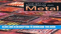 Best Seller The Art of Stitching on Metal Free Read