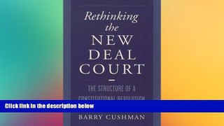 READ FULL  Rethinking the New Deal Court: The Structure of a Constitutional Revolution  Premium