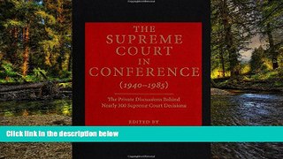 Must Have  The Supreme Court in Conference (1940-1985): The Private Discussions Behind Nearly 300