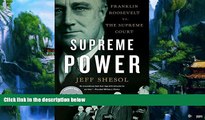 Big Deals  Supreme Power: Franklin Roosevelt vs. the Supreme Court  Best Seller Books Best Seller