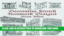 Best Seller Decorative French Ironwork Designs (Dover Jewelry and Metalwork) Free Read