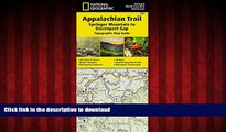 READ THE NEW BOOK Appalachian Trail, Springer Mountain to Davenport Gap [Georgia, North Carolina,
