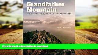 READ THE NEW BOOK Grandfather Mountain: The History and Guide to an Appalachian Icon PREMIUM BOOK