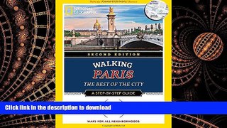 READ THE NEW BOOK National Geographic Walking Paris, 2nd Edition: The Best of the City (National