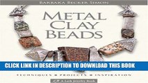 Ebook Metal Clay Beads: Techniques, Projects, Inspiration (Lark Jewelry   Beading) Free Download