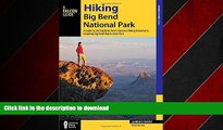 READ THE NEW BOOK Hiking Big Bend National Park: A Guide to the Big Bend Area s Greatest Hiking