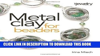 Best Seller Metal Clay for Beaders Free Read