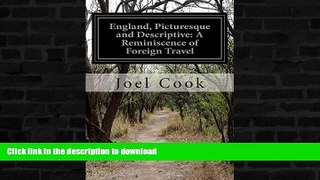 READ BOOK  England, Picturesque and Descriptive: A Reminiscence of Foreign Travel by Joel Cook