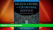 Big Deals  Media, Crime, and Criminal Justice: Images, Realities and Policies (Wadsworth