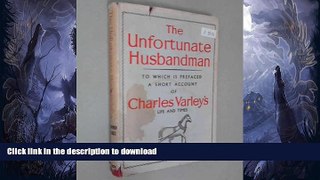 FAVORITE BOOK  The unfortunate husbandman: an account of the life and travels of a real farmer in