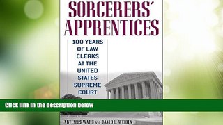 Big Deals  Sorcerers  Apprentices: 100 Years of Law Clerks at the United States Supreme Court