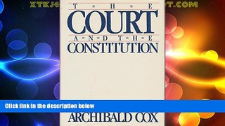 Big Deals  The Court and the Constitution  Full Read Most Wanted