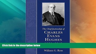 Big Deals  The Chief Justiceship of Charles Evans Hughes, 1930-1941 (Chief Justiceships of the