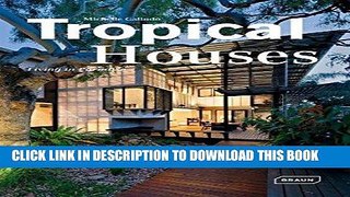 Ebook Tropical Houses: Living in Paradise Free Read