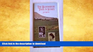 FAVORITE BOOK  The Bloomsbury Trail in Sussex FULL ONLINE